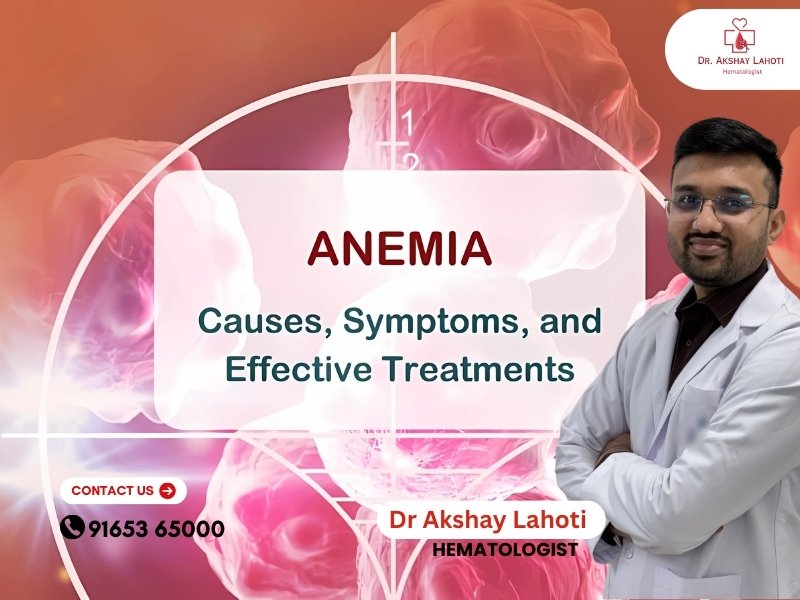 Best Anemia Doctor in Indore – Dr. Akshay Lahoti, Hematologist, explaining causes, symptoms, and effective treatments for anemia.